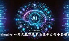 Tokenim：一站式数字资产交